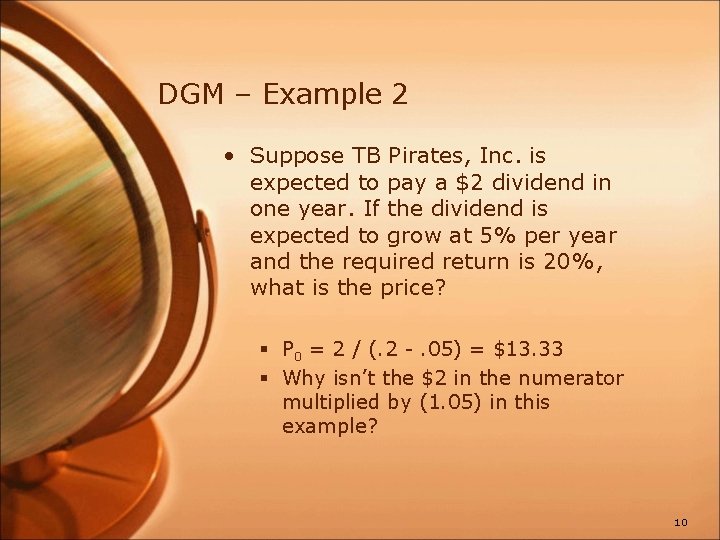 DGM – Example 2 • Suppose TB Pirates, Inc. is expected to pay a