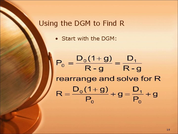 Using the DGM to Find R • Start with the DGM: 18 