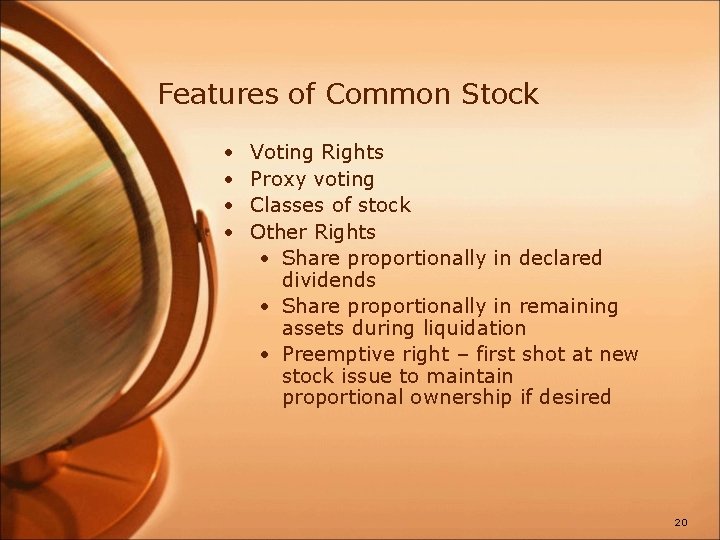 Features of Common Stock • • Voting Rights Proxy voting Classes of stock Other