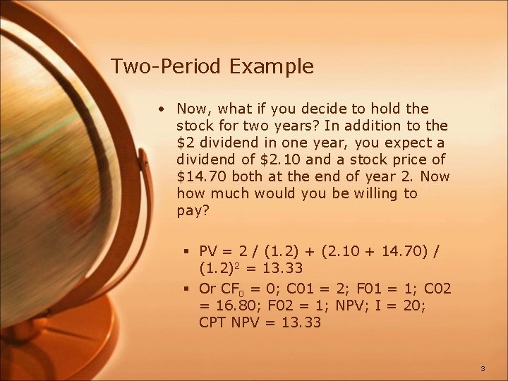 Two-Period Example • Now, what if you decide to hold the stock for two