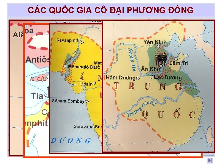 CÁC QUỐC GIA CỔ ĐẠI PHƯƠNG ĐÔNG LƯỠNG HÀ AI CẬP TRUNG QUỐC ẤN