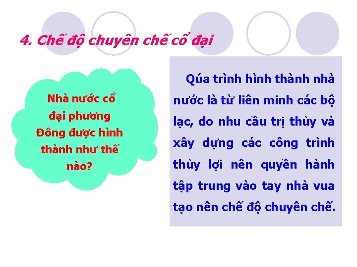 4. Chế độ chuyên chế cổ đại Qúa trình hình thành nhà Nhà nước