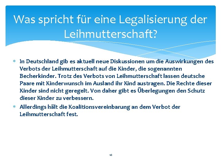 Was spricht für eine Legalisierung der Leihmutterschaft? In Deutschland gib es aktuell neue Diskussionen Was spricht für eine Legalisierung der Leihmutterschaft? In Deutschland gib es aktuell neue Diskussionen