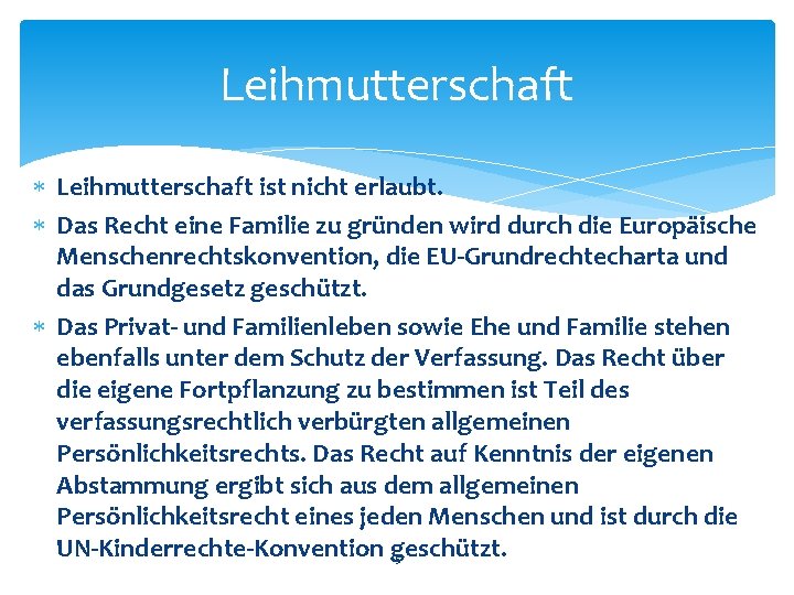 Leihmutterschaft ist nicht erlaubt. Das Recht eine Familie zu gründen wird durch die Europäische Leihmutterschaft ist nicht erlaubt. Das Recht eine Familie zu gründen wird durch die Europäische