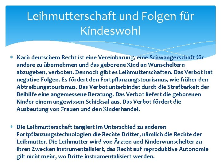 Leihmutterschaft und Folgen für Kindeswohl Nach deutschem Recht ist eine Vereinbarung, eine Schwangerschaft für Leihmutterschaft und Folgen für Kindeswohl Nach deutschem Recht ist eine Vereinbarung, eine Schwangerschaft für