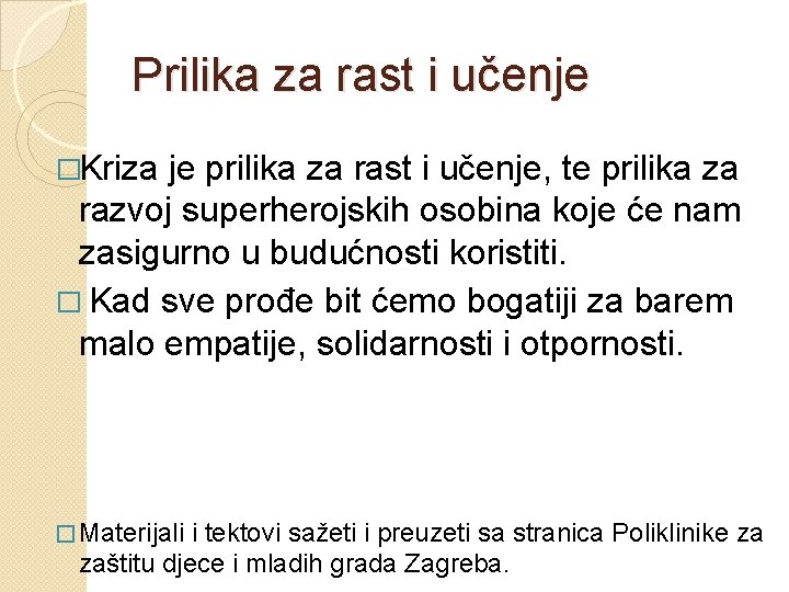 Prilika za rast i učenje �Kriza je prilika za rast i učenje, te prilika