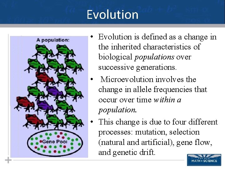 Evolution • Evolution is defined as a change in the inherited characteristics of biological