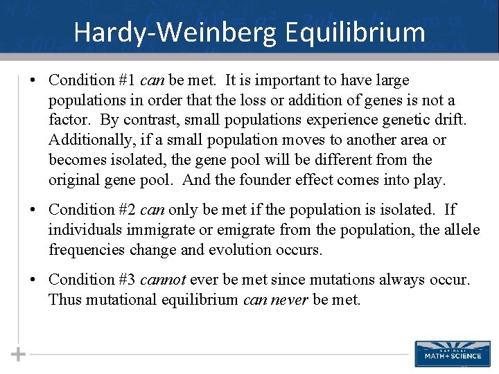 Hardy-Weinberg Equilibrium • Condition #1 can be met. It is important to have large