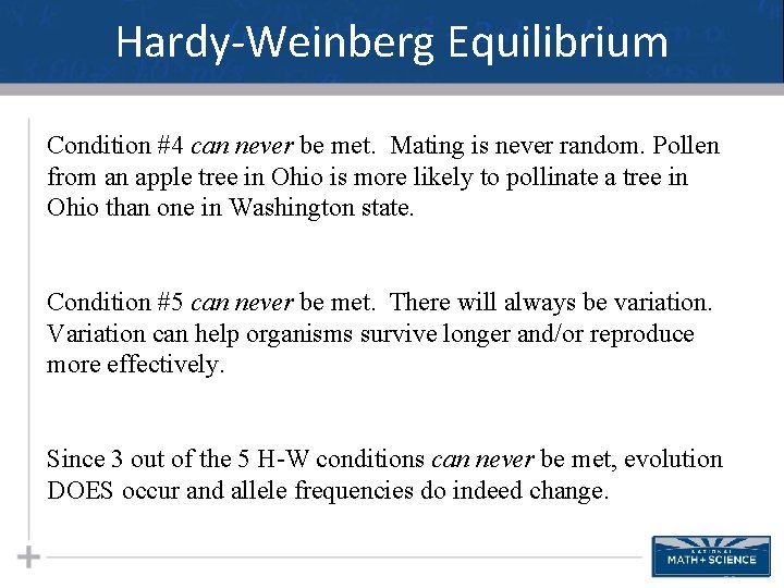 Hardy-Weinberg Equilibrium Condition #4 can never be met. Mating is never random. Pollen from