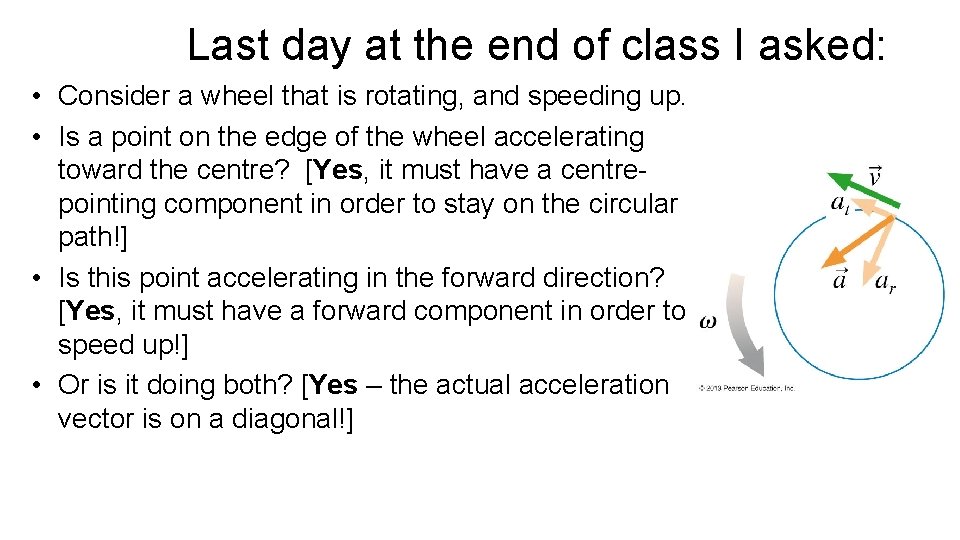 Last day at the end of class I asked: • Consider a wheel that