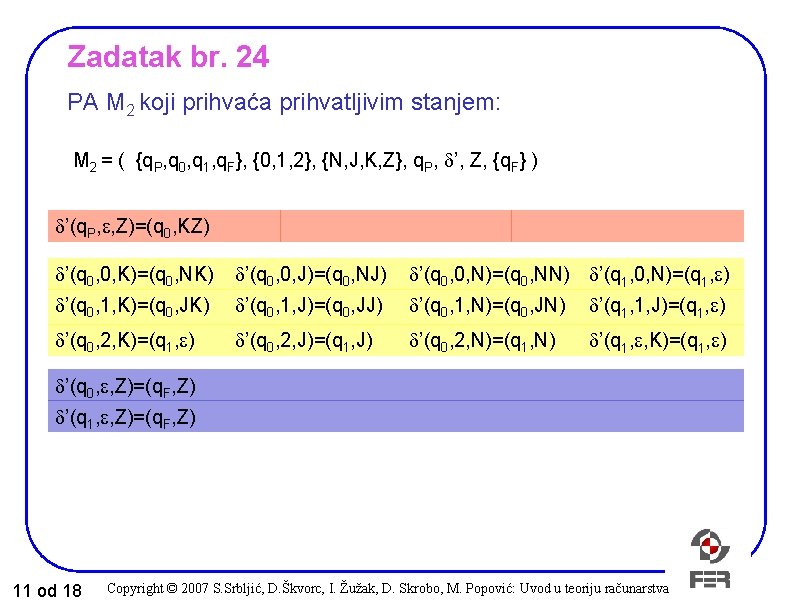 Zadatak br. 24 PA M 2 koji prihvaća prihvatljivim stanjem: M 2 = (