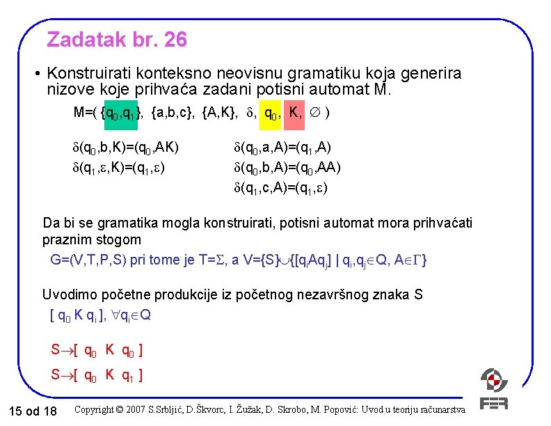 Zadatak br. 26 • Konstruirati konteksno neovisnu gramatiku koja generira nizove koje prihvaća zadani