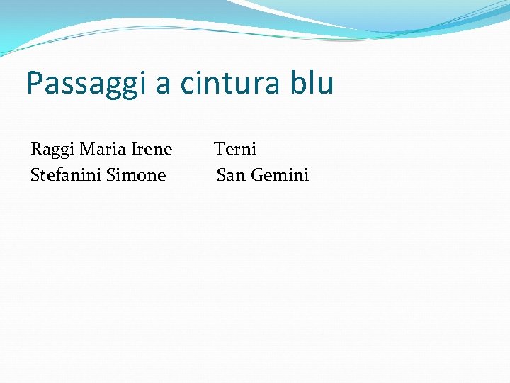 Passaggi a cintura blu Raggi Maria Irene Stefanini Simone Terni San Gemini 