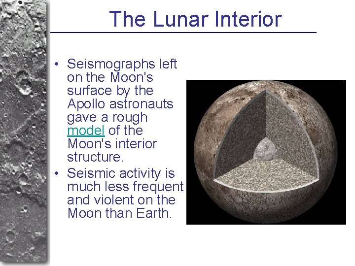 The Lunar Interior • Seismographs left on the Moon's surface by the Apollo astronauts