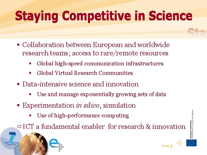 § Collaboration between European and worldwide research teams; access to rare/remote resources § Global