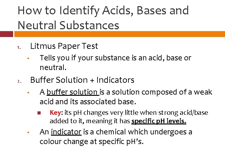 How to Identify Acids, Bases and Neutral Substances Litmus Paper Test 1. • Tells