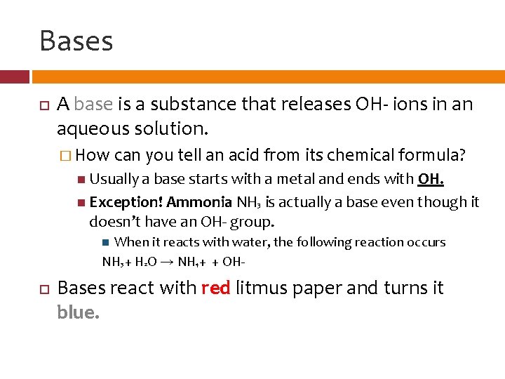 Bases A base is a substance that releases OH- ions in an aqueous solution.