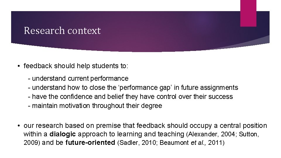 Research context • feedback should help students to: - understand current performance - understand Research context • feedback should help students to: - understand current performance - understand
