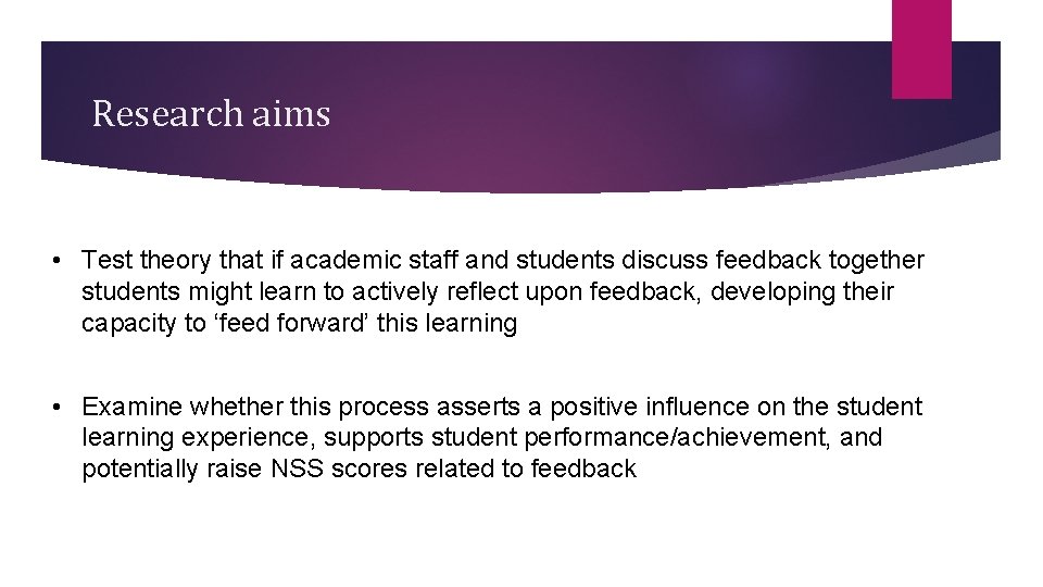 Research aims • Test theory that if academic staff and students discuss feedback together Research aims • Test theory that if academic staff and students discuss feedback together