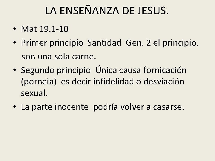 LA ENSEÑANZA DE JESUS. • Mat 19. 1 -10 • Primer principio Santidad Gen. LA ENSEÑANZA DE JESUS. • Mat 19. 1 -10 • Primer principio Santidad Gen.