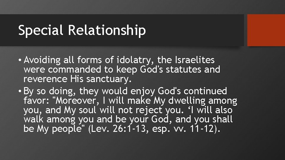 Special Relationship • Avoiding all forms of idolatry, the Israelites were commanded to keep