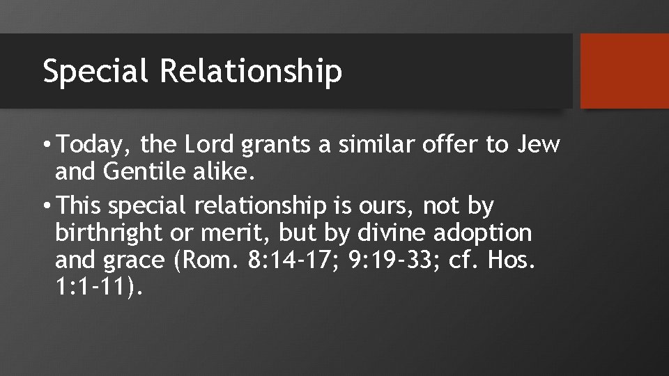 Special Relationship • Today, the Lord grants a similar offer to Jew and Gentile