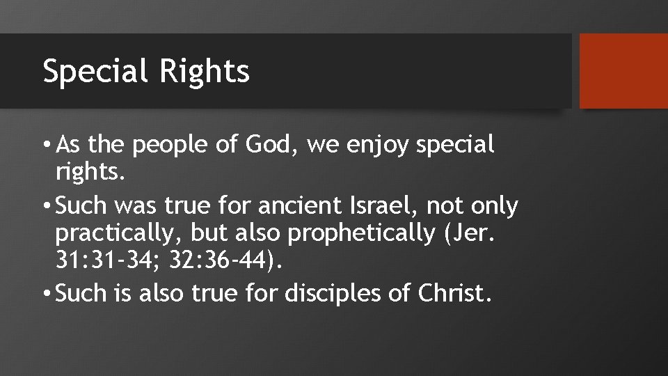 Special Rights • As the people of God, we enjoy special rights. • Such