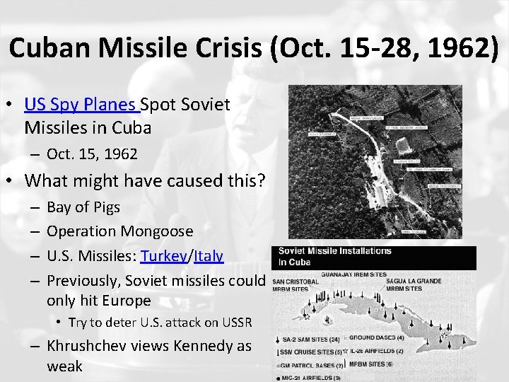 Cuban Missile Crisis (Oct. 15 -28, 1962) • US Spy Planes Spot Soviet Missiles