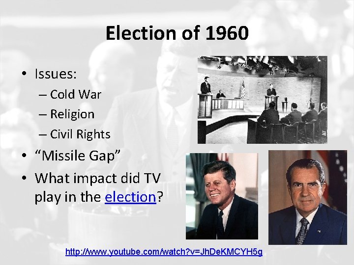 Election of 1960 • Issues: – Cold War – Religion – Civil Rights •