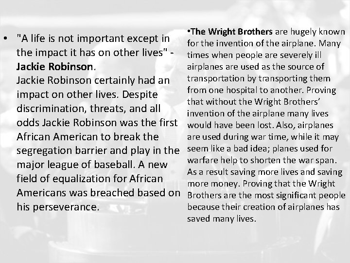  • The Wright Brothers are hugely known • "A life is not important