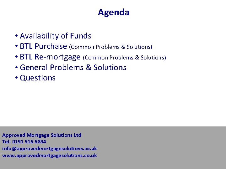 Agenda • Availability of Funds • BTL Purchase (Common Problems & Solutions) • BTL Agenda • Availability of Funds • BTL Purchase (Common Problems & Solutions) • BTL