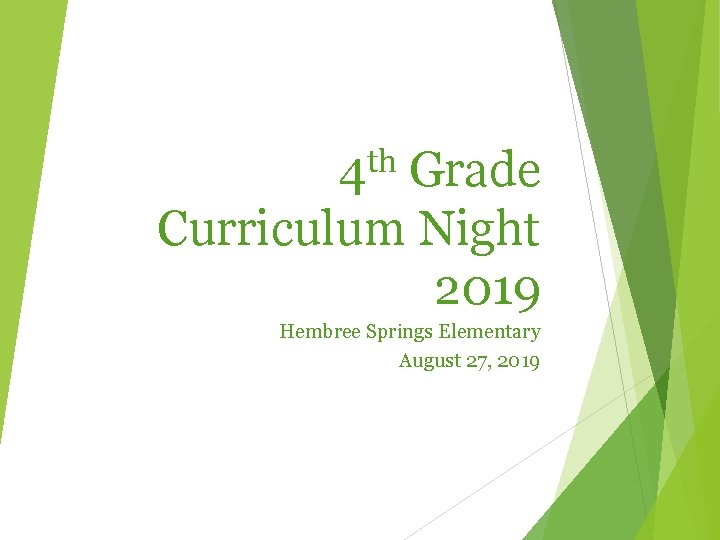 th 4 Grade Curriculum Night 2019 Hembree Springs Elementary August 27, 2019 