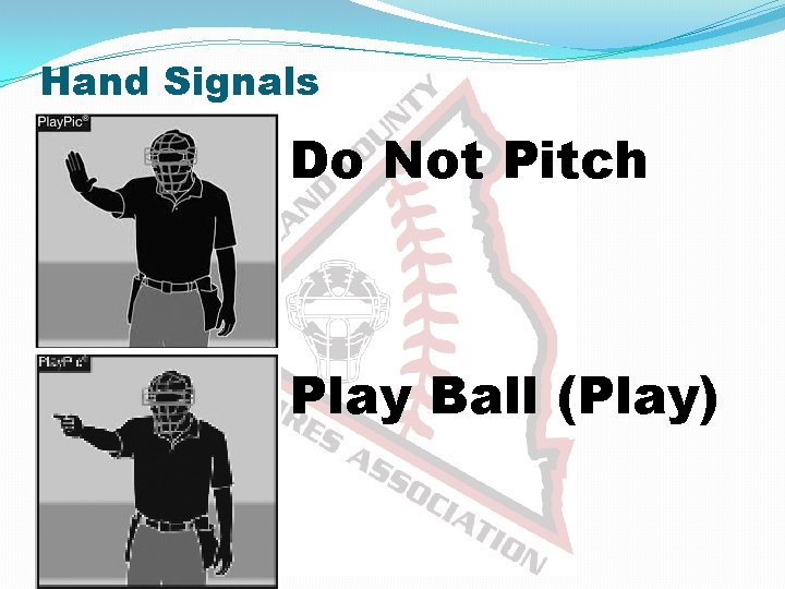 Hand Signals Do Not Pitch Play Ball (Play) 