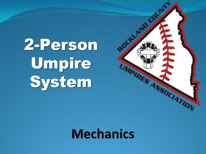 2 -Person Umpire System Mechanics 