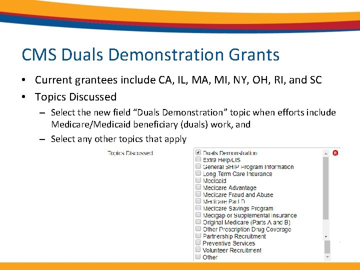 CMS Duals Demonstration Grants • Current grantees include CA, IL, MA, MI, NY, OH,