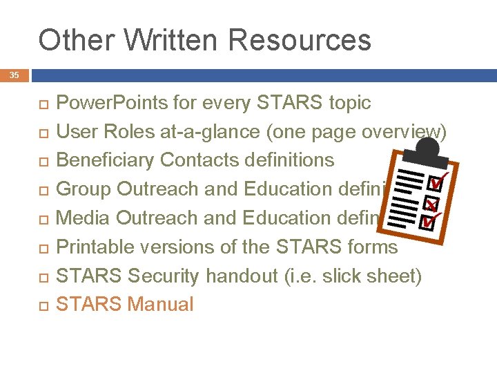 Other Written Resources 35 Power. Points for every STARS topic User Roles at-a-glance (one