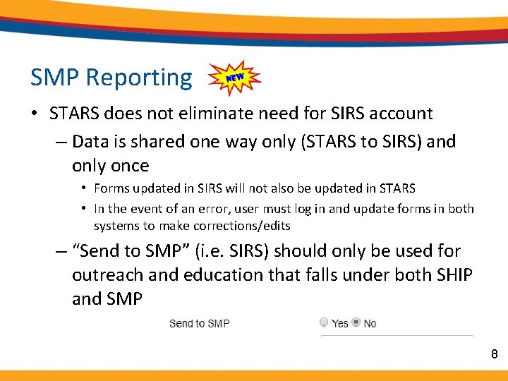 SMP Reporting • STARS does not eliminate need for SIRS account – Data is