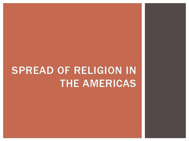 SPREAD OF RELIGION IN THE AMERICAS 