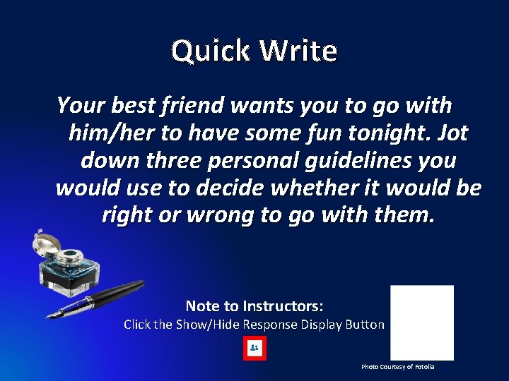 Quick Write Your best friend wants you to go with him/her to have some