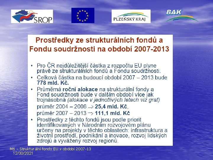 M 6 – Strukturální fondy EU v období 2007 -13 12/30/2021 