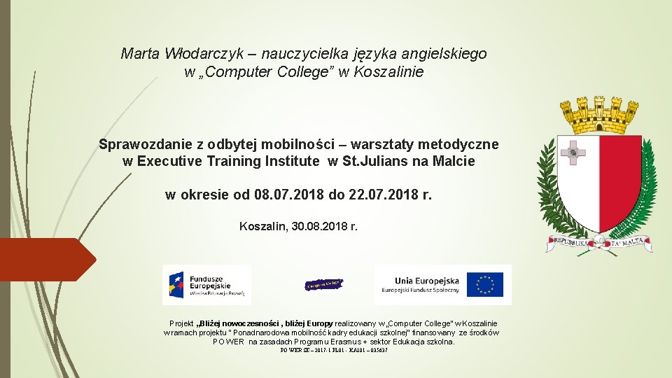 Marta Włodarczyk – nauczycielka języka angielskiego w „Computer College” w Koszalinie Sprawozdanie z odbytej