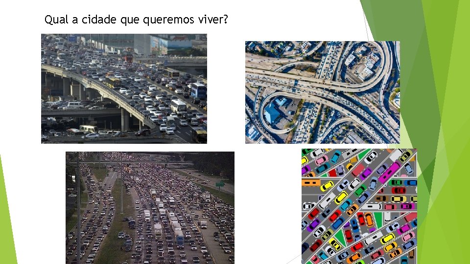 Qual a cidade queremos viver? 