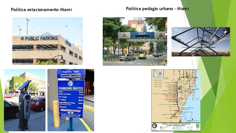 Política estacionamento Miami Política pedágio urbano - Miami 