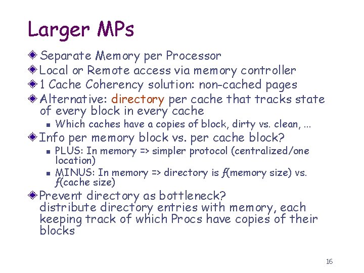 Larger MPs Separate Memory per Processor Local or Remote access via memory controller 1