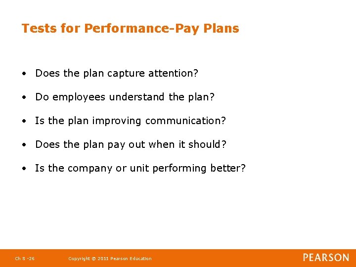 Tests for Performance-Pay Plans • Does the plan capture attention? • Do employees understand