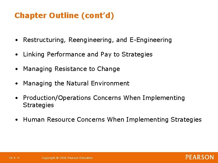 Chapter Outline (cont’d) • Restructuring, Reengineering, and E-Engineering • Linking Performance and Pay to