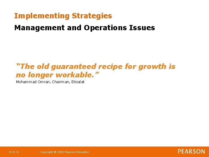 Implementing Strategies Management and Operations Issues “The old guaranteed recipe for growth is no