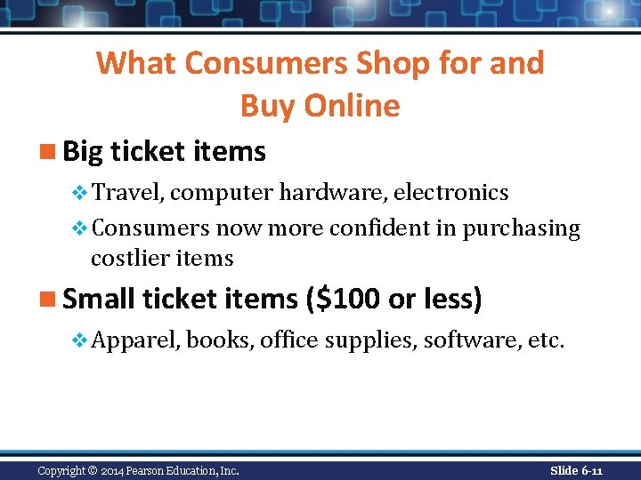 What Consumers Shop for and Buy Online n Big ticket items v Travel, computer