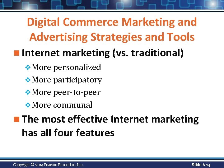 Digital Commerce Marketing and Advertising Strategies and Tools n Internet marketing (vs. traditional) v