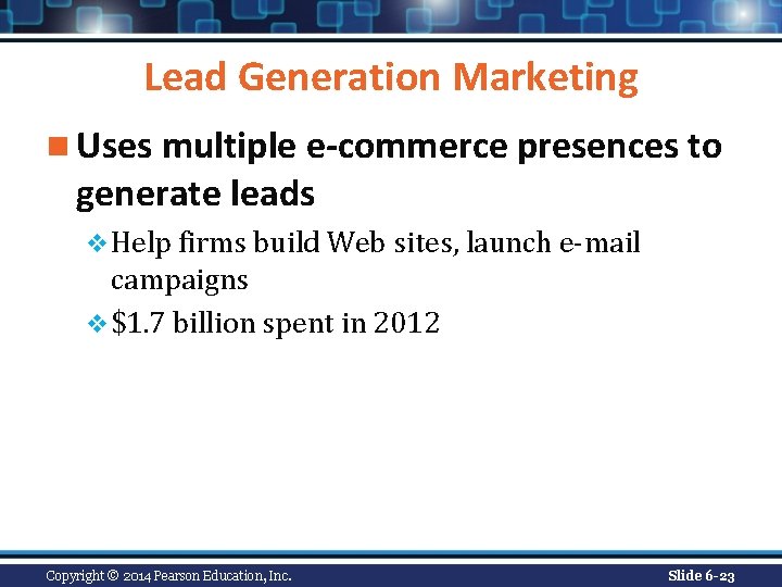 Lead Generation Marketing n Uses multiple e-commerce presences to generate leads v Help firms